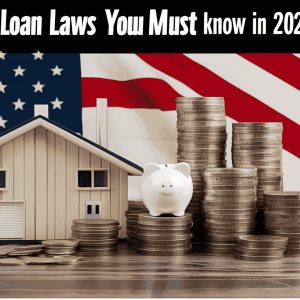 New Loan Laws You Must Know in 2025 (USA)